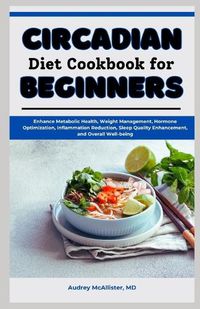 Cover image for Circadian Diet Cookbook for Beginners