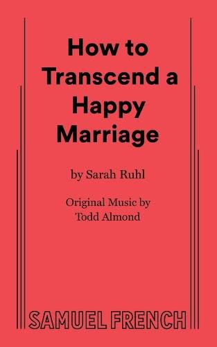 How to Transcend a Happy Marriage