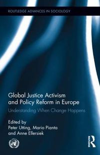 Cover image for Global Justice Activism and Policy Reform in Europe: Understanding When Change Happens