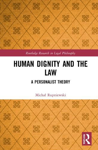 Cover image for Human Dignity and the Law: A Personalist Theory