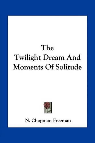 Cover image for The Twilight Dream and Moments of Solitude