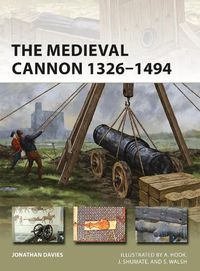 Cover image for The Medieval Cannon 1326-1494