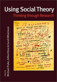 Cover image for Using Social Theory: Thinking Through Research