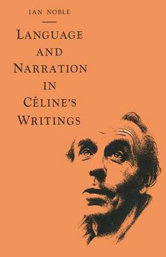 Cover image for Language and Narration in Celine's Writings: The Challenge of Disorder