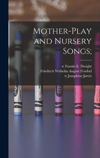 Cover image for Mother-play and Nursery Songs;