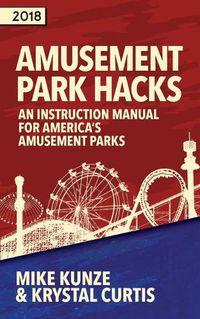 Cover image for Amusement Park Hacks: An Instruction Manual for America's Amusement Parks