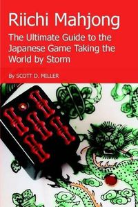 Cover image for Riichi Mahjong: the Ultimate Guide to the Japanese Game Taking the World by Storm