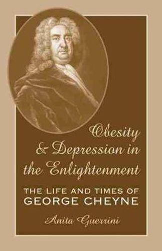 Cover image for Obesity and Depression in the Enlightenment: The Life and Times of George Cheyne