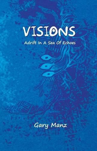 Cover image for Visions: Adrift In A Sea Of Echoes
