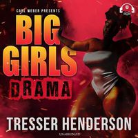 Cover image for Big Girls Drama: Carl Weber Presents