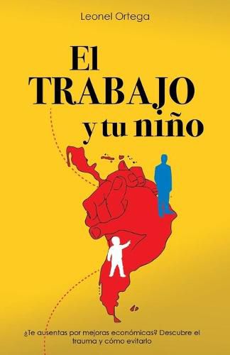 Cover image for El TRABAJO y tu nino: ?Te ausentas por mejoras economicas? Descubre el trauma y como evitarlo