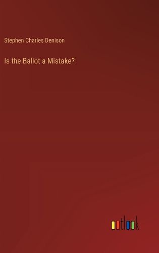 Cover image for Is the Ballot a Mistake?