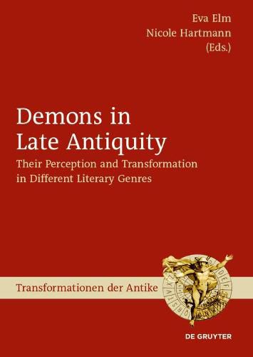 Cover image for Demons in Late Antiquity: Their Perception and Transformation in Different Literary Genres