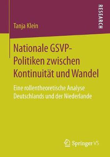 Cover image for Nationale Gsvp-Politiken Zwischen Kontinuitat Und Wandel: Eine Rollentheoretische Analyse Deutschlands Und Der Niederlande