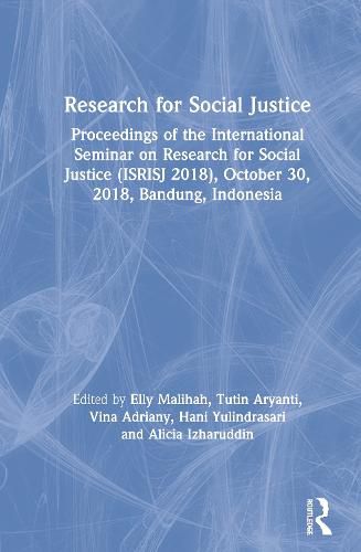 Cover image for Research for Social Justice: Proceedings of the International Seminar on Research for Social Justice (ISRISJ 2018), October 30, 2018, Bandung, Indonesia