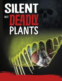 Cover image for Silent But Deadly Plants