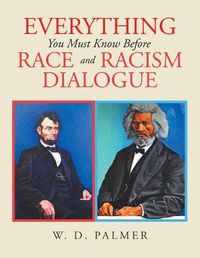 Cover image for Everything You Must Know Before Race and Racism Dialogue