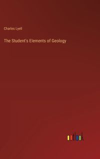 Cover image for The Student's Elements of Geology