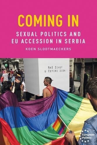 Cover image for Coming in: Sexual Politics and Eu Accession in Serbia
