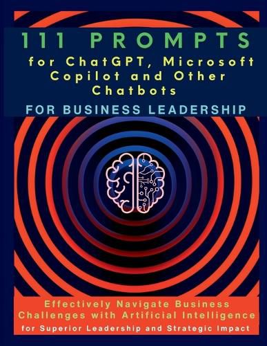 Cover image for 111 Prompts for ChatGPT, Microsoft Copilot and Other Chatbots for Business Leadership