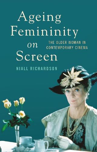 Cover image for Ageing Femininity on Screen: The Older Woman in Contemporary Cinema