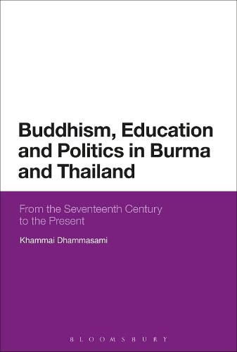 Cover image for Buddhism, Education and Politics in Burma and Thailand: From the Seventeenth Century to the Present