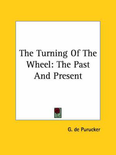 The Turning of the Wheel: The Past and Present