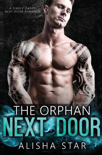 Cover image for The Orphan Next Door: A Single Daddy Next Door Romance