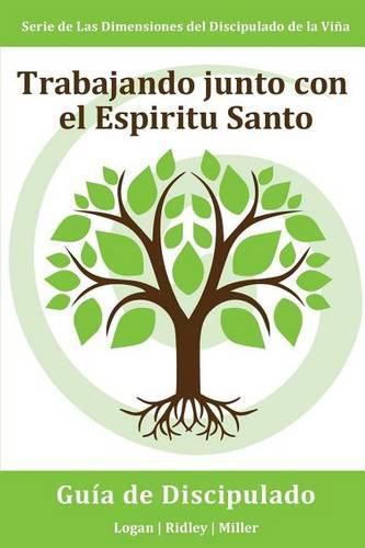 Trabajando junto con el Espiritu Santo: Escuchando Al Espiritu Santo y Actuando Segun lo Que Escuchas: Serie Dimensiones del Discipulado de la Vina