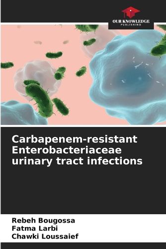 Cover image for Carbapenem-resistant Enterobacteriaceae urinary tract infections