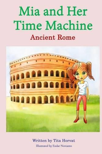 Cover image for Mia and Her Time Machine: Ancient Rome