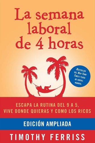 Cover image for La semana laboral de 4 horas / The 4-Hour Workweek