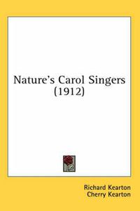 Cover image for Nature's Carol Singers (1912)