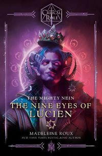 Cover image for Critical Role: The Mighty Nein - The Nine Eyes of Lucien