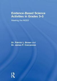 Cover image for Evidence-Based Science Activities in Grades 3-5: Meeting the NGSS