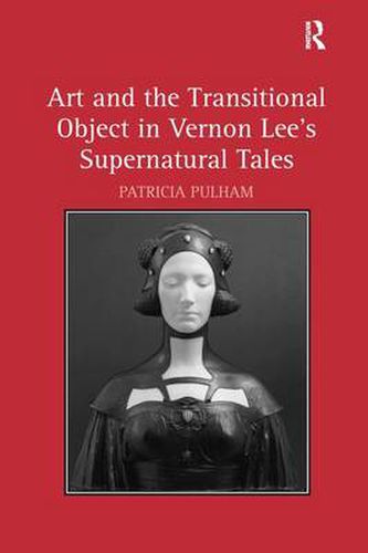 Cover image for Art and the Transitional Object in Vernon Lee's Supernatural Tales