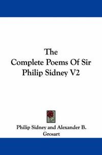 Cover image for The Complete Poems of Sir Philip Sidney V2