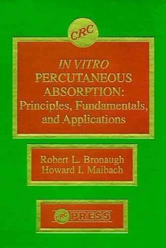 Cover image for In Vitro Percutaneous Absorption: Principles, Fundamentals, and Applications