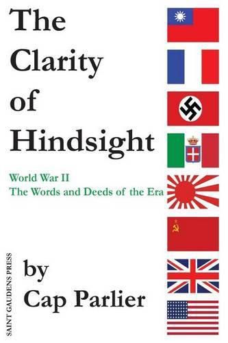 Cover image for The Clarity of Hindsight: The Words and Deeds of the Era