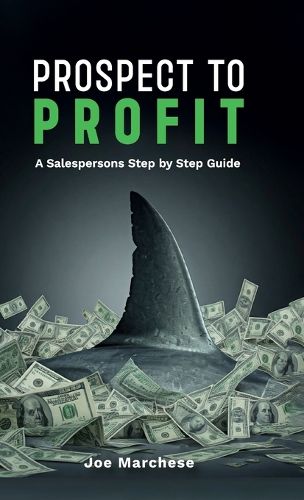 Cover image for Prospect to Profit, A salespersons step by step guide