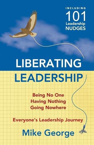 Liberating Leadership: Being No One - Having Nothing - Going Nowhere