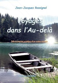 Cover image for Voyages dans l'Au-dela: Decouvertes guidees d'un autre monde