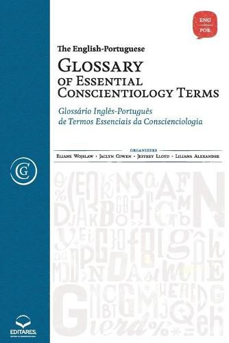 The English-Portuguese Glossary of Essential Conscientiology Terms: Glossario Ingles-Portugues de Termos Essenciais da Conscienciologia