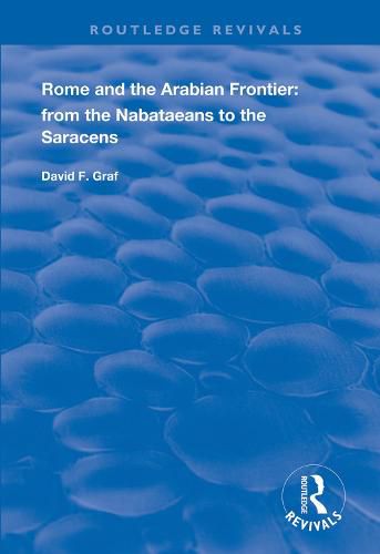 Rome and the Arabian Frontier: From the Nabataeans to the Saracens