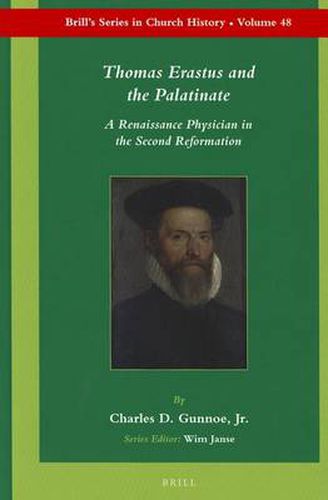 Cover image for Thomas Erastus and the Palatinate: A Renaissance Physician in the Second Reformation