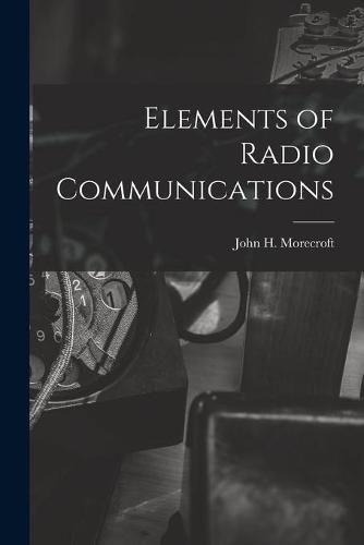 Cover image for Elements of Radio Communications