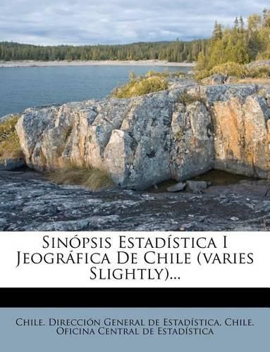 Cover image for Sinopsis Estadistica I Jeografica De Chile (varies Slightly)...