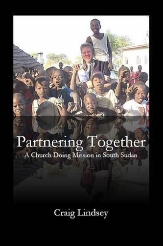Partnering Together: A Church Doing Mission in South Sudan