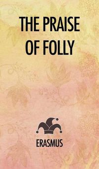 Cover image for The Praise of Folly