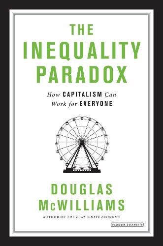 Cover image for The Inequality Paradox: How Capitalism Can Work for Everyone